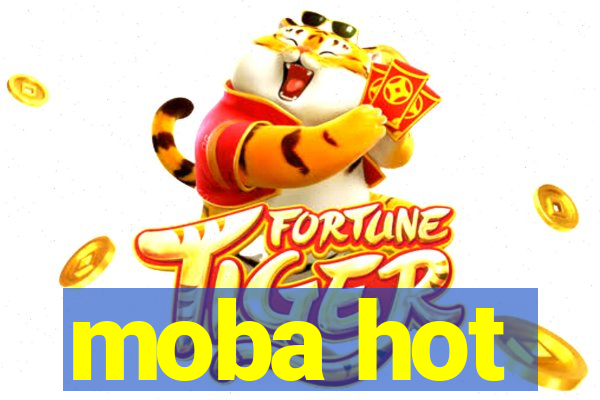 moba hot